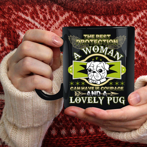 The Best Protection A Woman Coffee Mug, Lovely Pug Coffee Cup