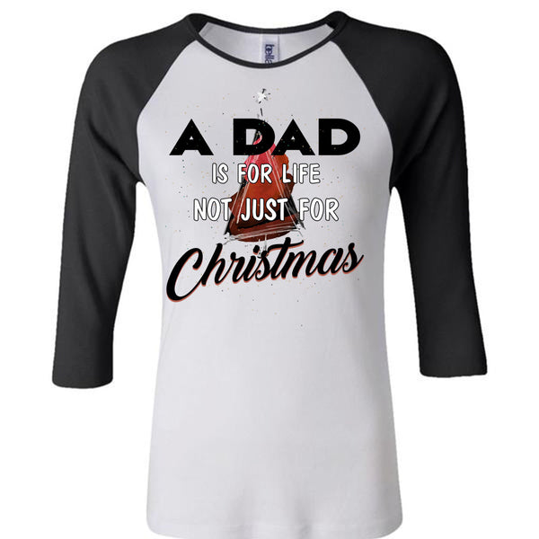 A Dad Is For Life Not Just For Christmas T Shirt, Being A Daddy T Shirt, Awesome T-Shirts