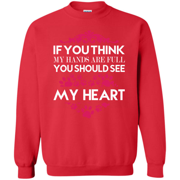You Should See My Heart T Shirt, I Love Dog Sweatshirt