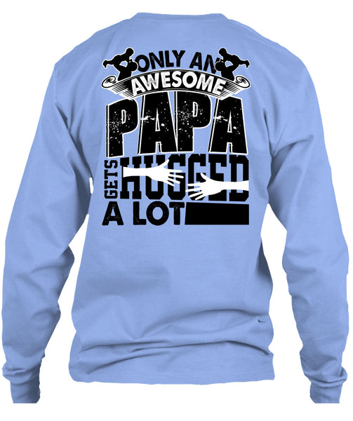 Only An Awesome Papa T Shirt, I Love Papa T Shirt