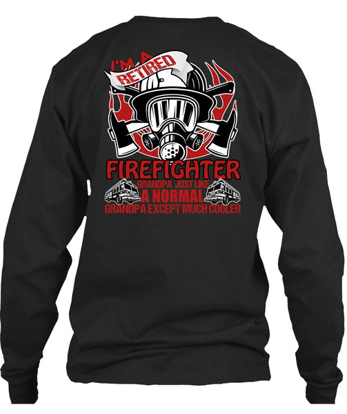 I'm A Retired Firefighter Grandpa T Shirt, Being A Firefighter T Shirt