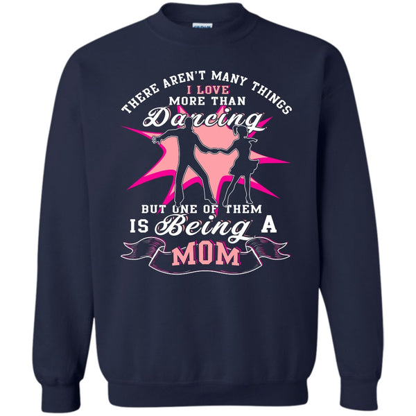 Being A Mom T Shirt, Dancing Mom Sweatshirt