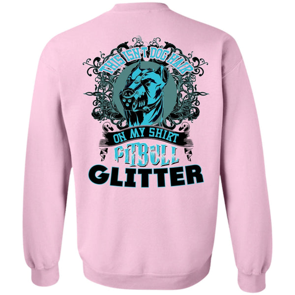 I Love Pit Bull T Shirt, This Isn't Dog Hair Sweatshirt