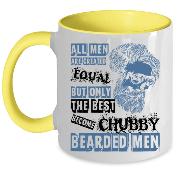 Only The Best Become Chubby Bearded Men Coffee Mug, All Men Are Created Equal Accent Mug