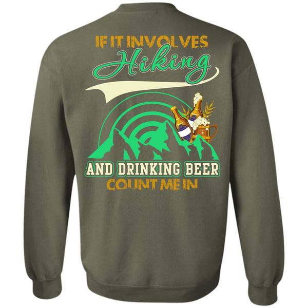 Drinking Beer Count Me In T Shirt, I Love Hiking Sweatshirt