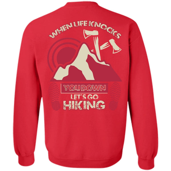 I Love Hiking T Shirt, When Life Knocks Sweatshirt