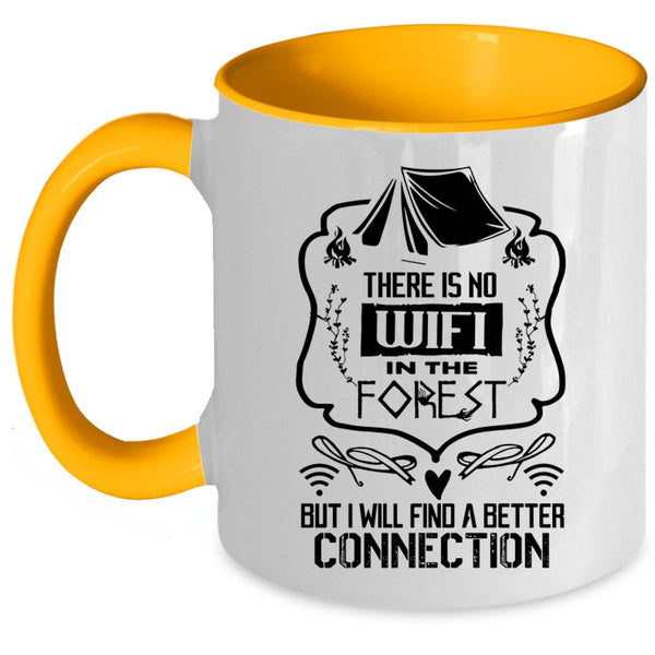 I Will Find A Better Connection Coffee Mug, There Is No Wifi In The Forest Accent Mug