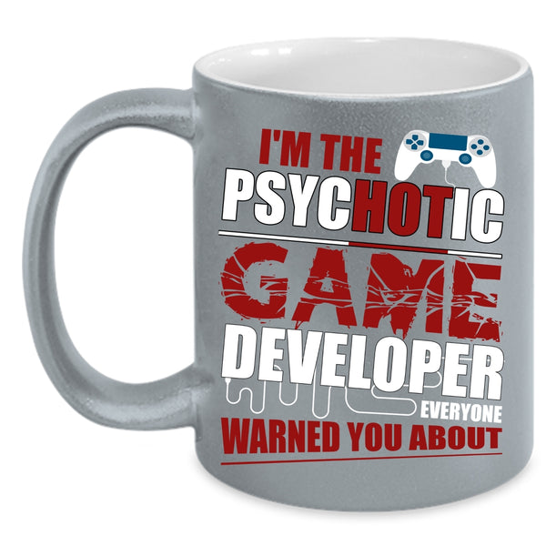 I'm The Psychotic Game Developer Coffee Mug, Crazy Game Developer Coffee Cup