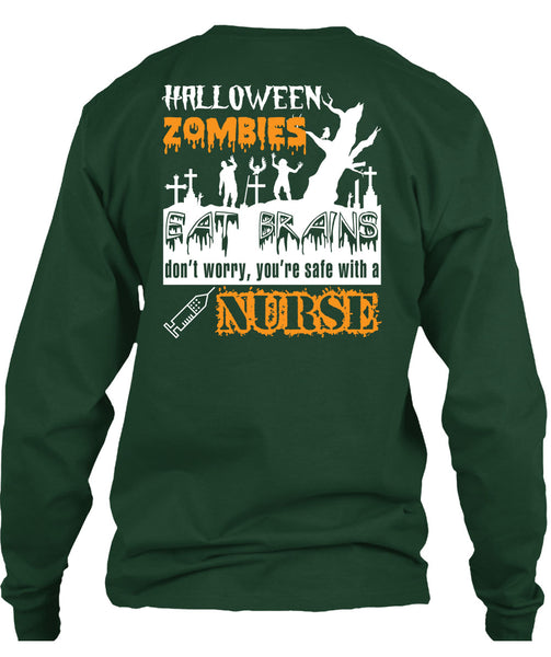 Halloween Zombies Eat Brains T Shirt, You're Safe With A Nurse T Shirt