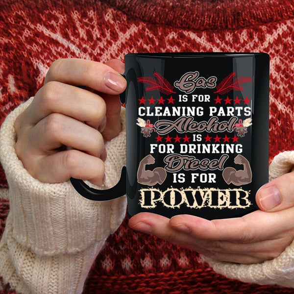 Gas Is For Cleaning Parts Coffee Mug, Alcohol Is For Drinking Coffee Cup