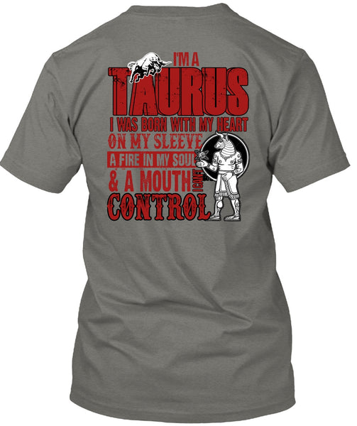 I'm A Taurus T Shirt, I Can't Control T Shirt