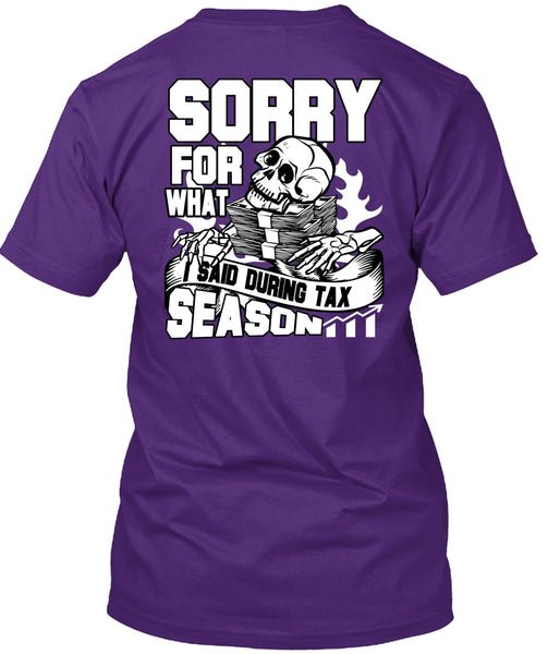 I Said During Tax Season T Shirt, Being An Accountant T Shirt