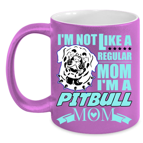 I'm A Pitbull Mom Coffee Mug, I'm Not Like A Regular Mom Accent Mug