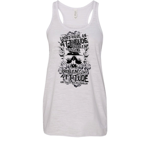 I Don't Have An Attidude T Shirt, Coolest Skull T Shirt, Awesome t-shirts