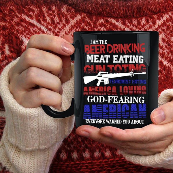 I Am The Beer Drinking Coffee Mug, I Am The American Coffee Cup