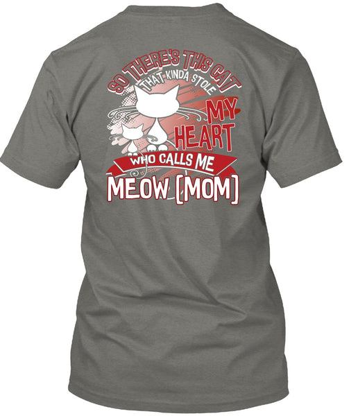 This Cat That Kinda Stole My Heart T Shirt, Who Calls Me Meow T Shirt