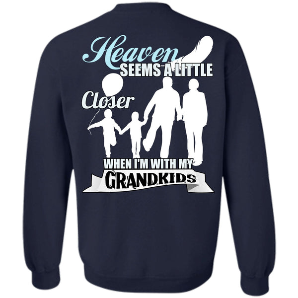 Heaven Seems A Little Closer T Shirt, I Love Grandkids Sweatshirt