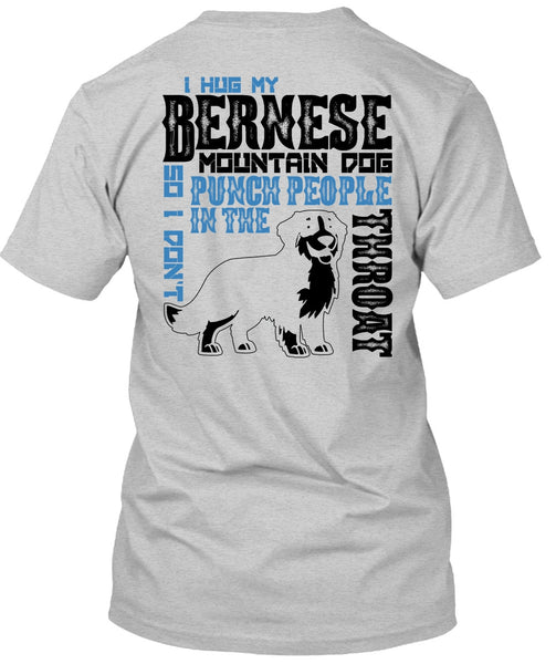 I Hug My Bernese Mountain Dog T Shirt, I Love Hiking T Shirt