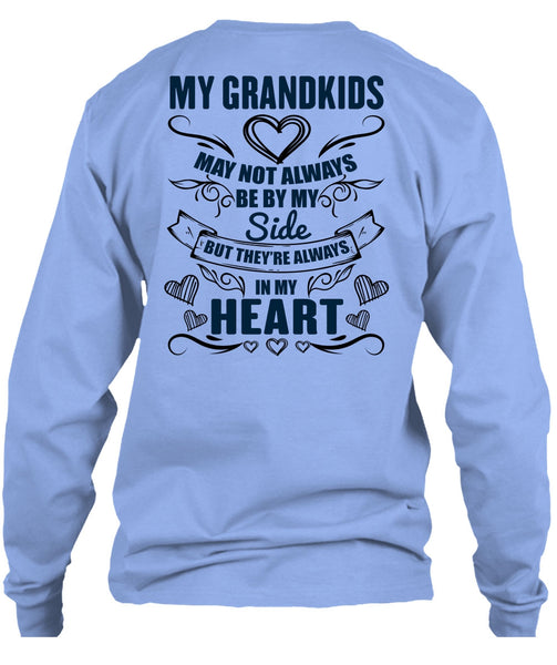 My Grandkids May Not Always Be By My Side T Shirt, I Love Grandkids T Shirt