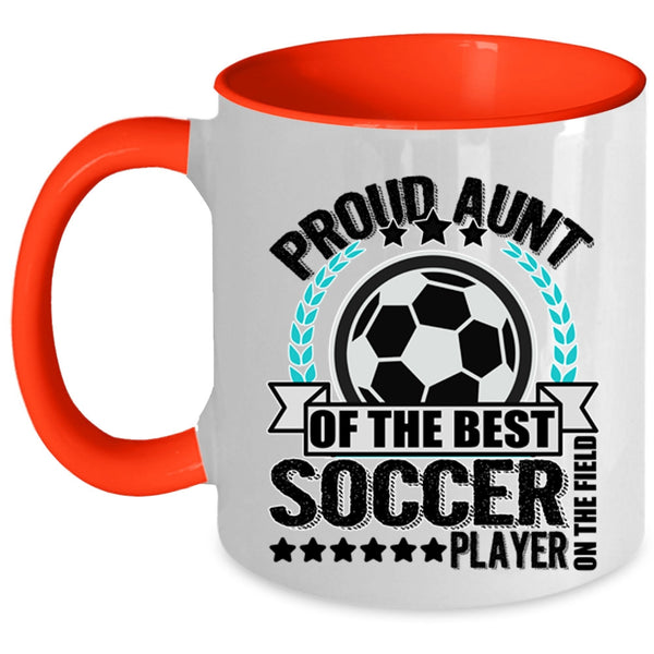 My Awesome Aunt Coffee Mug, Proud Aunt Of The Best Soccer Player Accent Mug
