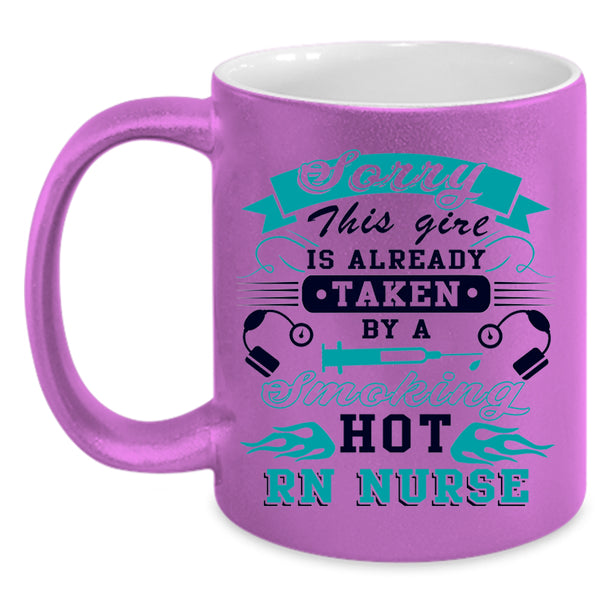 Marry Coffee Mug, This Girl Is Already Taken By A Hot RN Nurse Accent Mug