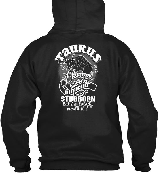 Taurus I Know T Shirt, I Can Be Difficult Stubborn T Shirt