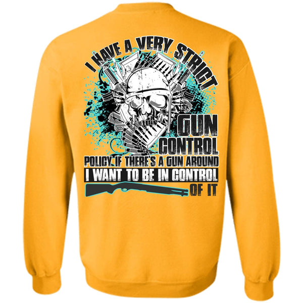 I Love Veteran T Shirt, I Have A Very Strict Gun Control Sweatshirt