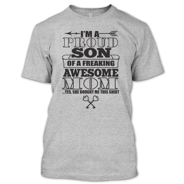 I'm A Proud Son T Shirt, Coolest Mom Ever T Shirt