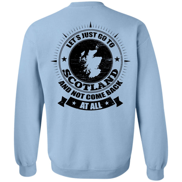 I Love Scotland T Shirt, Let's Just Go To Scotland Sweatshirt