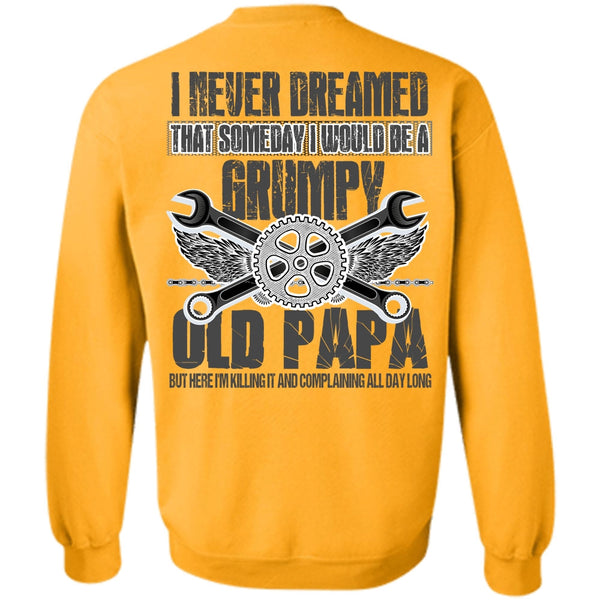 I Love Papa T Shirt, I Would Be A Grumpy Old Papa Sweatshirt