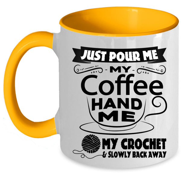 My Crochet And Slowly Back Away Coffee Mug, My Coffee Accent Mug