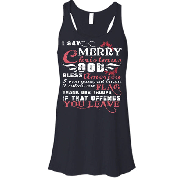 I Say Merry Christmas T Shirt, I Own Guns T Shirt, Cool T Shirt