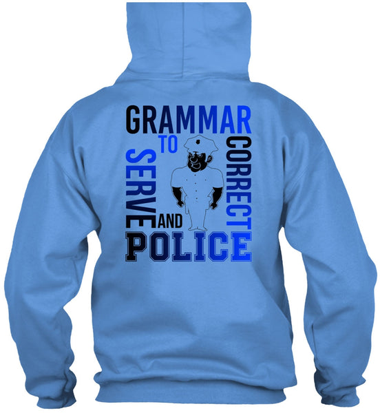 Grammar To Serve And Correct Police T Shirt, I Love Police T Shirt