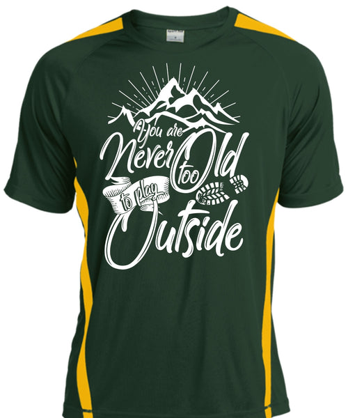 You Are Never Too Old To Play Outside T Shirt, Being A Hiker T Shirt, Cool Shirt