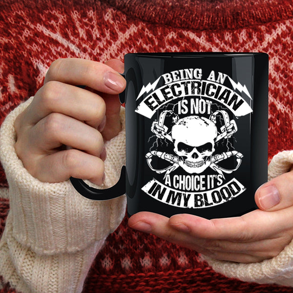 Being An Electrician Is Not A Choice Coffee Mug, Awesome Electricians Coffee Cup