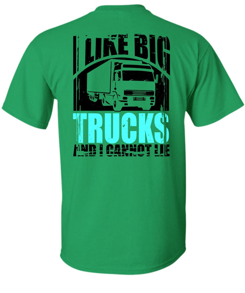Like Big Trucks T Shirt, I Love Trucking T Shirt