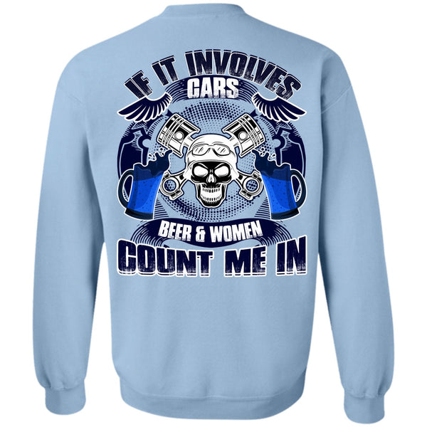 Beer And Women T Shirt, If It Involves Cars Sweatshirt
