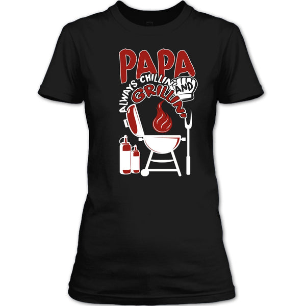 Papa Always Chikkin' T Shirt, Chilling And Grilling T Shirt