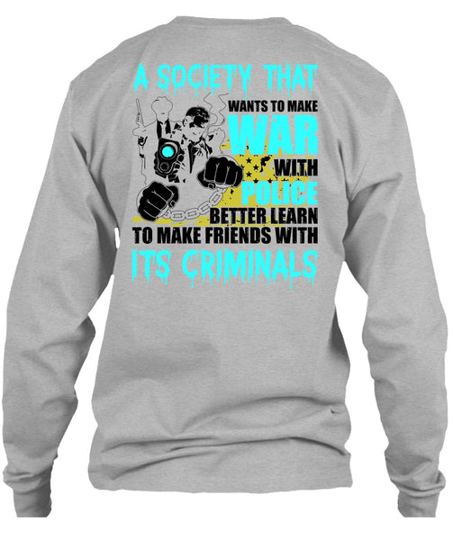 Wants To Make War With Police T Shirt, I Love Police T Shirt