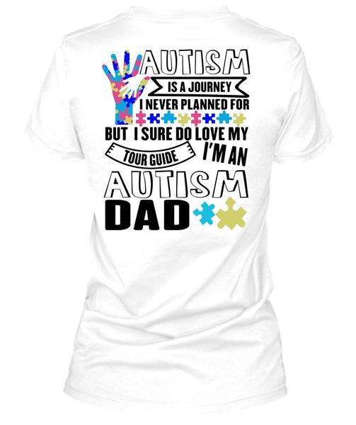 Autism Is A Journey T Shirt, I Love Dad T Shirt