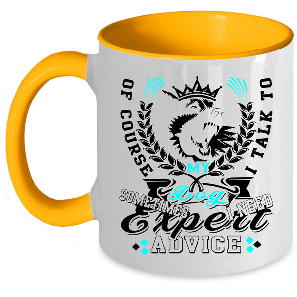Cute Gift For Dog Lovers Coffee Mug, I Talk To My Dog Accent Mug