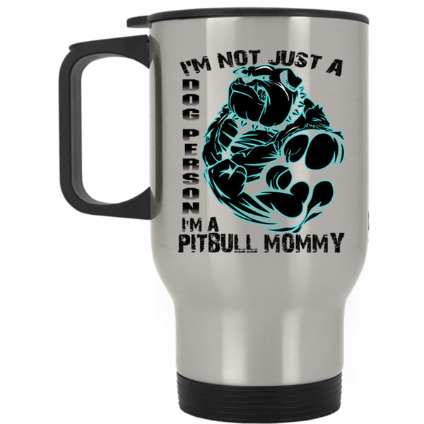 I'm A Pitbull Mommy Travel Mug, I'm Not Just A Dog Person Mug
