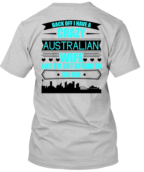 I Have A Crazy Australian Wife T Shirt, I Love Australian T Shirt