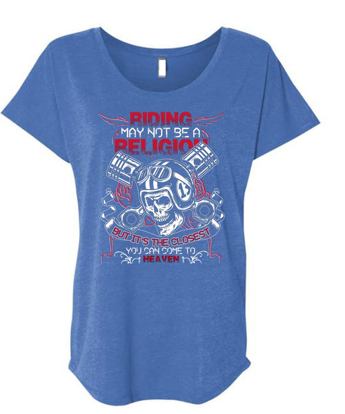 Riding May Not Be A Religion T Shirt, Being A Biking T Shirt, Cool Shirt (Ladies' Triblend Dolman Sleeve)