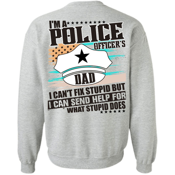 I Love Police T Shirt, I'm A Police Officer's Dad Sweatshirt