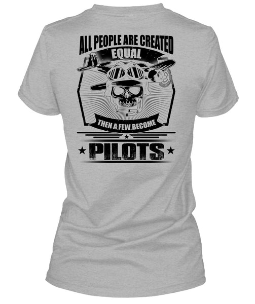 All People Are Created Equal T Shirt, I Love Pilot T Shirt