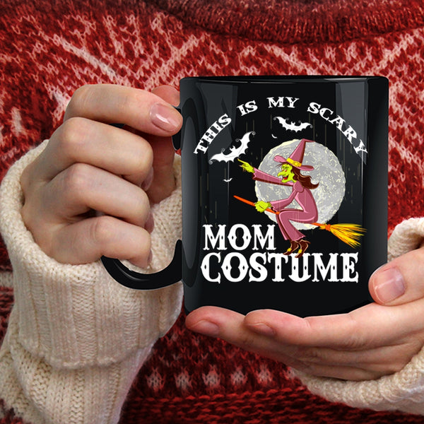 This Is My Scary Mom Costume Coffee Mug, My Scary Mom Costume Coffee Cup