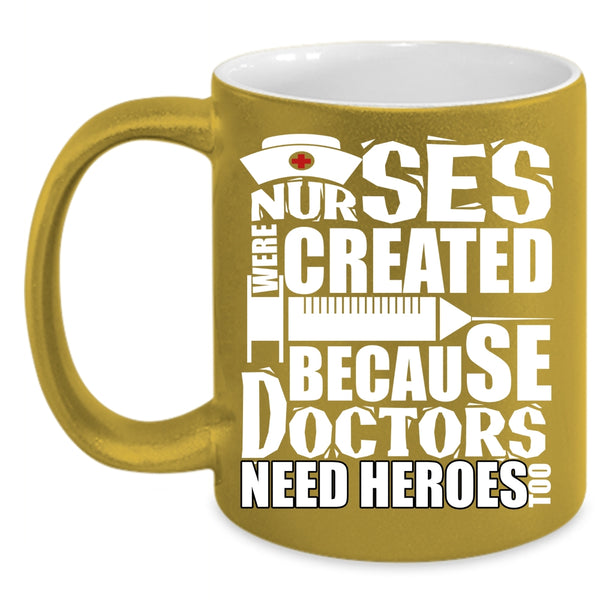 Nurses Were Created Coffee Mug, Cool Gift For Dotors Coffee Cup