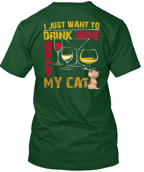 I Just Want To Drink Wine T Shirt, Pet My Cat T Shirt
