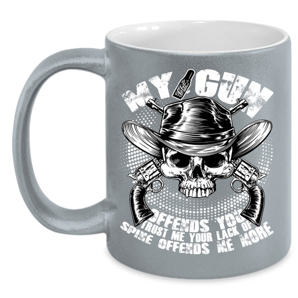 My Gun Offends You Coffee Mug, Cool Veteran Coffee Cup